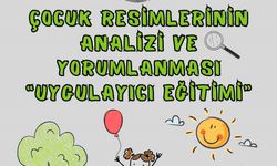 Çocuk resimlerinin analiz ve yorumlaması sertifikalı eğitimde anlatılacak