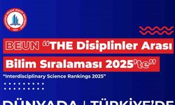 BEUN, THE 2025 yılı disiplinler arası bilim sıralamasında dünyanın eni iyi üniversiteleri arasında yer aldı