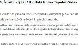 Dışişleri Bakanlığı: “İsrail’in Golan Tepeleri’nde yasa dışı yerleşimleri genişletme kararı almasını şiddetle kınıyoruz”