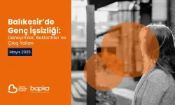 BAPKA’nın genç işsizlik raporu yayımlandı