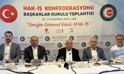 HAK-İŞ Başkanlar Kurulu Van’da toplandı