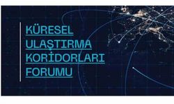‘Küresel Ulaştırma Koridorları Forumu’ Cumhurbaşkanı Erdoğan’ın açılışıyla yapılacak
