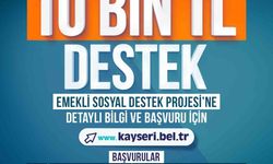 Kayseri Büyükşehir Belediyesi'nden emeklilere 10 bin TL destek