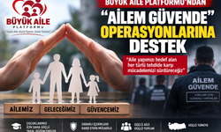 Büyük Aile Platformu’ndan “Ailem Güvende” Operasyonlarına Destek