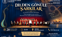 “Dilden Gönüle Şarkılar” Konseri Mersinlilerle Buluşuyor