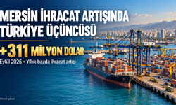 2026’nın ilk 9 Ayında Mersin İhracatı En Çok Artan 3.İl Oldu