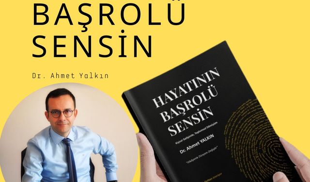 Dr. Ahmet Yalkın’dan Yeni Bir İlham Kaynağı: Hayatının Başrolü Sensin