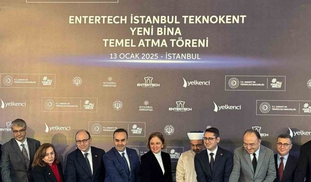 Sanayi ve Teknoloji Bakanı Kacır, Entertech İstanbul Teknokent ‘yeni bina temel atma törenine katıldı