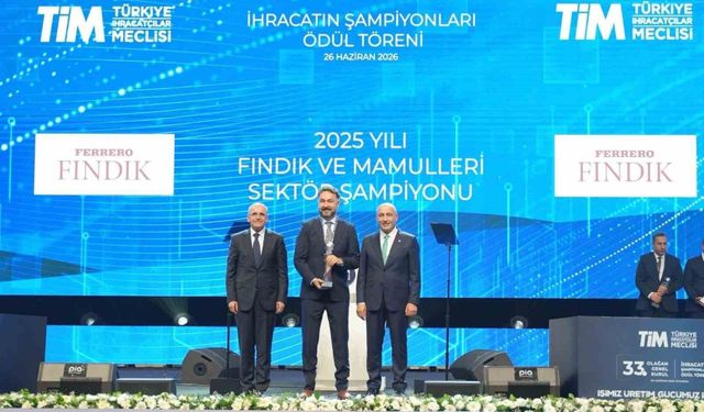 Ferrero Fındık, fındık ve mamulleri sektörünün ihracat şampiyonu oldu