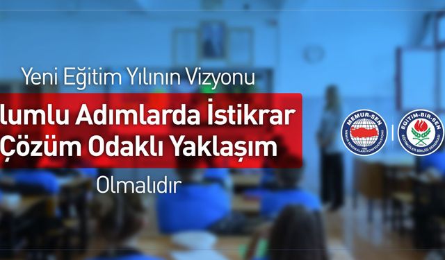 Eğitim-Bir-Sen’den Yeni Dönem Mesajı: “Kalıcı Çözümler Hayata Geçirilsin”
