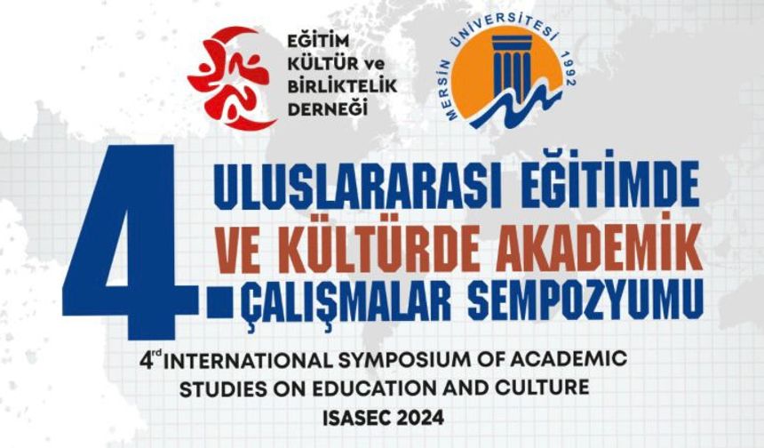 4. Uluslararası Eğitimde ve Kültürde Akademik Çalışmalar Sempozyumu başlıyor