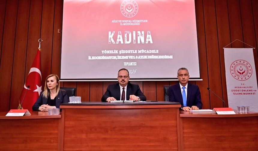 Aydın’da Kadına Yönelik Şiddetle Mücadele İl Koordinasyon Toplantısı gerçekleştirildi