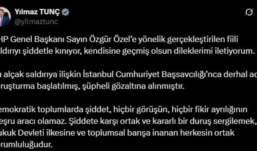 Bakan Tunç: "CHP Genel Başkanı Özgür Özel’e geçmiş olsun dileklerimi iletiyorum"