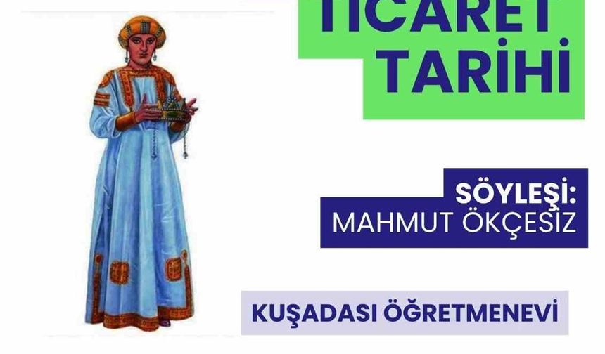 Kuşadası Ticaret Tarihi Konferansı gerçekleştirilecek