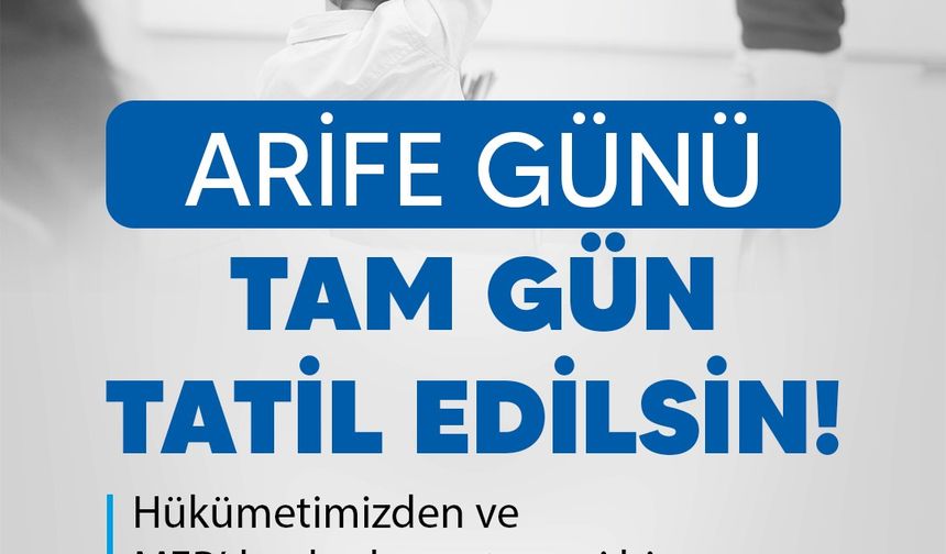 Türk Eğitim Sen arife gününün tam gün tatil edilmesini istedi