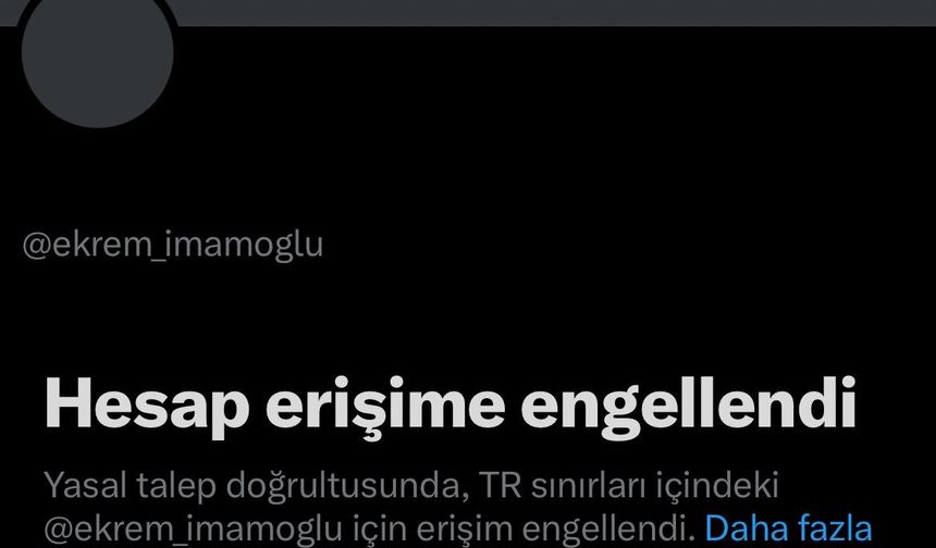 Tutuklu bulunan Ekrem İmamoğlu’nun sosyal medya platformu X hesabına erişim engeli getirildi