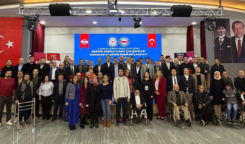 Engelsiz Çalışma Hayatı İçin Mersin’de Ortak Akıl Çalıştayı