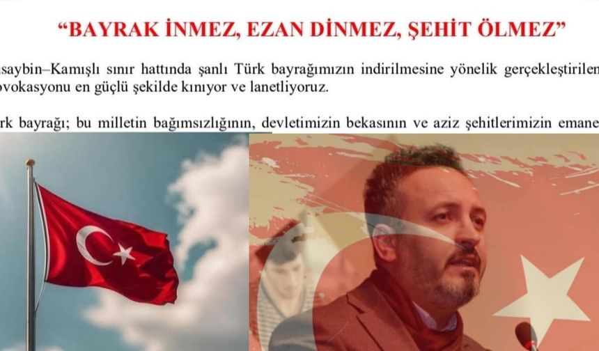 İl Başkanı Yıldız: Bayrağımıza Uzanan Eller Kırılır
