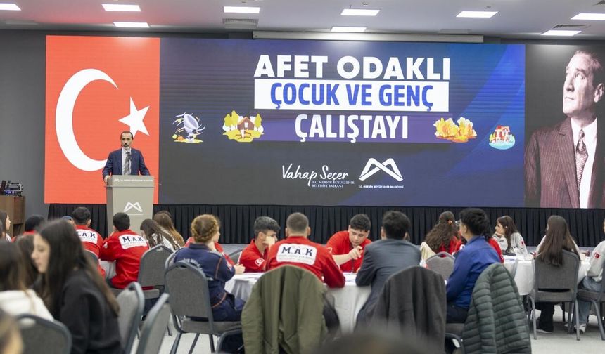 Mersin'de 'Afet Odaklı Çocuk ve Genç Çalıştayı' düzenlendi