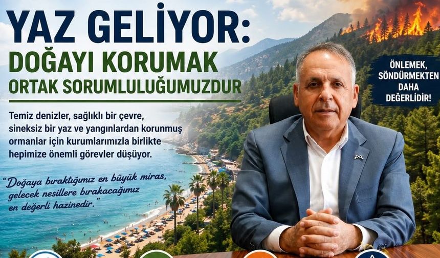 Seyfettin Atar'dan Yaz Ayları İçin Çevre ve Yangın Uyarısı