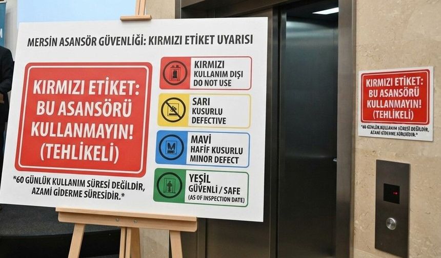 Mersin’de Asansör Güvenliği Alarmı: “Kırmızı Etiket Kullanım İzni Değil”