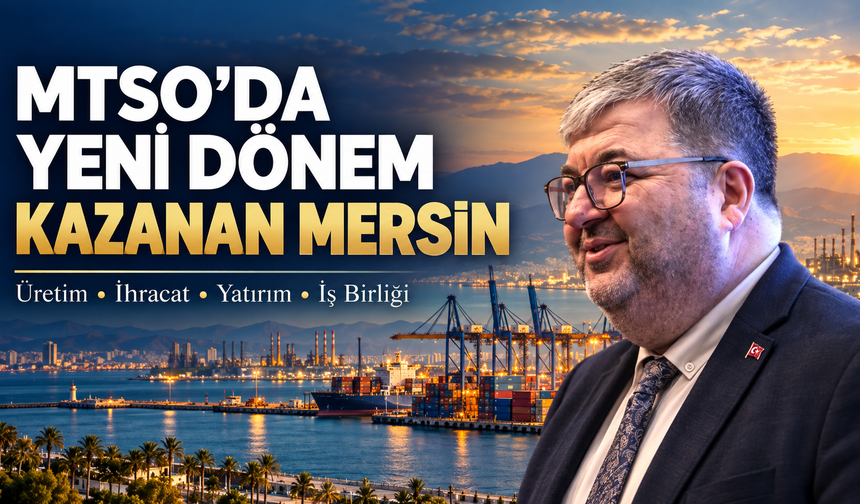 MERSİN EKONOMİSİNDE BÜYÜK DEĞİŞİM