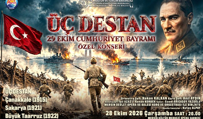 Mersin’de Cumhuriyet Coşkusu “Üç Destan” ile Sahneye Taşınacak