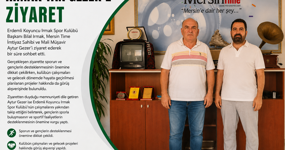 Başkan Irmak'tan MERSINTIME'a Ziyaret