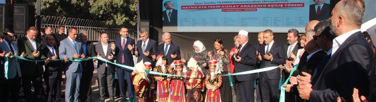 Mersin’de "Kızılay Anaokulu" Binali Yıldırım’ın katıldığı törenle hizmete açıldı